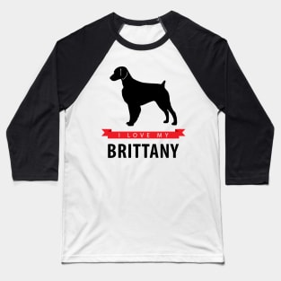 I Love My Brittany Baseball T-Shirt